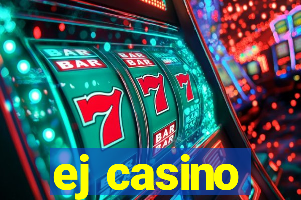 ej casino
